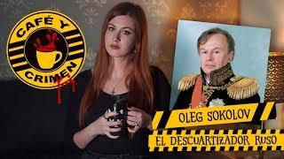 Café y Crimen: OLEG SOKOLOV, el historiador Ruso que DESCUARTIZÓ a su novia | Estela Naïad