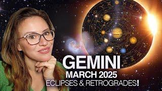 GEMINI March Madness 2025! 2 Eclipses Change Everything!