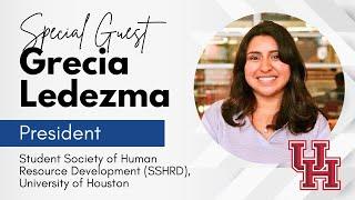 Special Guest: Grecia Ledezma, President of the Student Society of HR Development, UofH