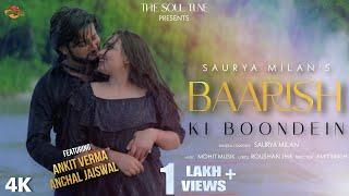 Baarish Ki Boondein (Song) : Saurya Milan | Ankit Verma, Anchal Jaiswal, Amit Singh, Amrit Uttam