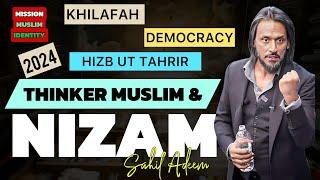 Nizam & Thinker Muslim | Khilafah, Democracy, Hizb-Ut-Tahrir | Sahil Adeem | Twitter-Space | 2024