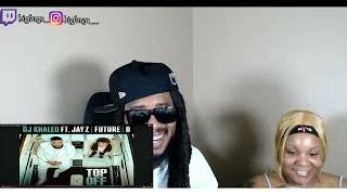 HARD!! DJ Khaled ft. JAY Z, Future & Beyonce - Top Off (REACTION) FT.TEA