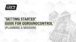  "Getting Started" guide for QGroundControl (Planning a Mission)