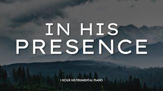 In His Presence | 1 Hour Instrumental Worship Piano