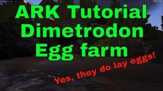 ARK Dimetrodon Egg farm - Yes they lay eggs