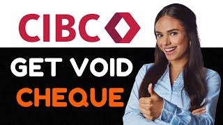 How To Get Void Cheque In CIBC   Full Guide 2024.