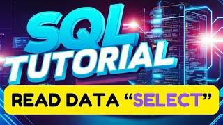  SQL Tutorial for Beginners: Learn SELECT Queries to Read Data from a Database (MySQL Guide)