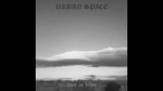 Urban Space - Same As Before