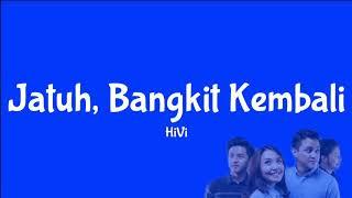 HiVi - Jatuh, Bangkit Kembali (Lirik)