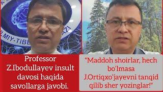 Z.Ibodullayev insult bo‘lganda davosi haqida va MADDOH shoirlarga murojaati