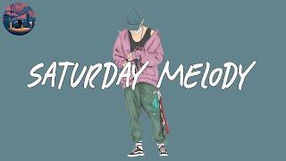 Saturday Melody (chapter 19)  Pop R&B Chill Mix