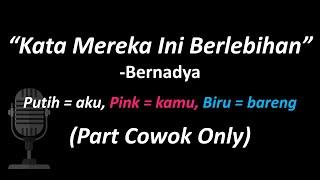 Bernadya - Kata Mereka Ini Berlebihan (Part Cowok Only) | Cover