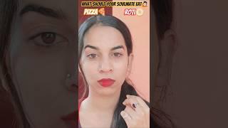 You Decide what your soulmate will eat#comedy #shortfeed #funny #viral #explorepage