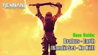 Remnant: From The Ashes - Boss Guide: Brabus - Earth (Pocket Watch - Bandit Set - No Kill)