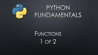 Python Fundamentals: Functions 1 of 2