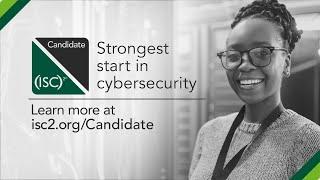 Begin Your Cybersecurity Journey as an (ISC)2 Candidate