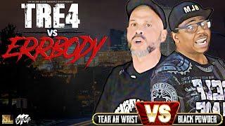 Tear AH Wrist VS Black Powder | TRE4 VS ERRBODY | Presented By: OTG & BBBL