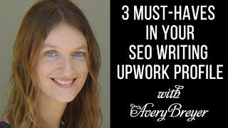 How to Become a Freelance SEO Writer: 3 Things You MUST Put in Your UpWork Profile