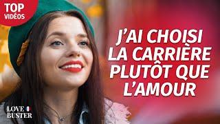 J’Ai Choisi la Carrière Plutôt Que L’Amour | @LoveBusterFrance