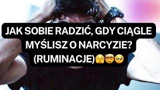 NARCYZJAK SOBIE RADZIĆ, GDY CIĄGLE MYŚLISZ O NARCYZIE?(RUMINACJE)🫣