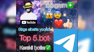 Telegram️ Telegramdagi Top 5 botlar Sizga ayni kerak botlar️