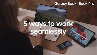 5 ways the Galaxy Book works seamlessly with your Samsung smartphone