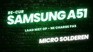 Microsolderen | Samsung A51 Laad niet op | FPC solderen | Re-cur België