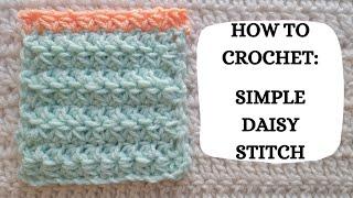 How To Crochet: Simple Daisy Stitch | Tutorial, DIY, Beginner Crochet,Unique Crochet Stitch,Pretty 