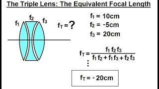 Physics 55.4 Optics- Multiple Lenses (5 of 12) The Triple Lens: The Equivalent Focal Length -Example