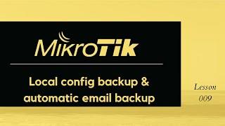 MikroTik backup, and how to configure automatic config file to your email.