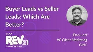 CINC Rev 2021: Buyer Leads vs. Seller Leads: Which Are Better?