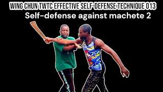 Wingchun twtc effective self-defense technique 013 [ self-defense technique against machete 02]