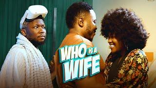 WHO IS A WIFE.   BRAINJOTTER LATEST 2024 NOLLYWOOD MOVIE.