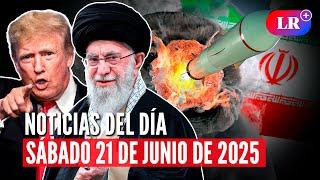 TRUMP confirma ATAQUES de EE. UU. a IRÁN | Noticias del sábado 21 de junio de 2025 | #LR
