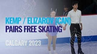 KEMP / ELIZAROV (CAN) | Pairs Free Skating | Calgary 2023 | #WorldJFigure