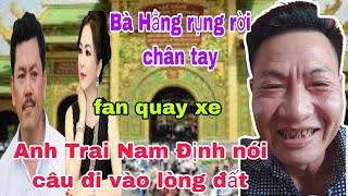 Quá Căng Anh Trai Nam Định nói ra chuyện này Bà Nguyễn Phương Hằng rụng rời