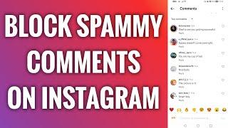 How To Block Spammy Comments On Instagram