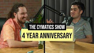 Cymatics 4 Year Anniversary | The Cymatics Show #011