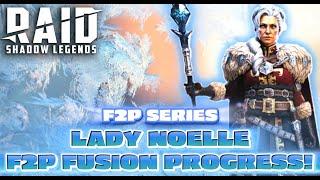 LADY NOELLE Fusion GRIND on the F2P Account! Progress Update - A F2P Series | RAID: Shadow Legends