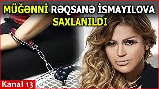 SON DƏQİQƏ: Müğənni Rəqsanə İsmayılova Rusiyada saxlanılıb