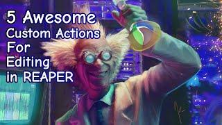 5 AWESOME Custom Actions for Quicker Editing in REAPER!