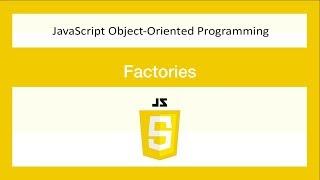 JavaScript Object-oriented Programming[5/29]-Factories-ES6/OOP/JS