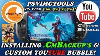 INSTALLING .CMBACKUP’S & CUSTOM YOUTUBE BUBBLE APP! PSVIMGTOOLS PS VITA 3.60, 3.63 & 3.65!