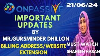 #ONPASSIVE || IMPORTANT UPDATES BY MR.GURSMINDER DHILLON|| #SHAHEENHASAN