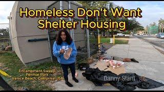 #Homeless Don't Want Shelter Housing Encampment Sweep Operation Penmar Park #Venice #California USA