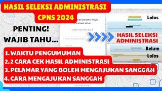 LENGKAP! PENGUMUMAN SELEKSI ADMINISTRASI CPNS 2024 DAN CARA SANGGAH SELEKSI ADMINISTRASI CPNS 2024 !