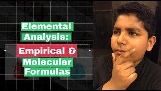 Elemental Analysis: Empirical & Molecular Formulas