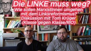 Die LINKE muss weg? Diskussion mit Tom Krüger (Klasse gegen Klasse/RIO)