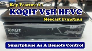 Feature Of Koqit V5H HP As RC  | Support HEVC & Others Features