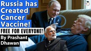 RUSSIA'S GAME CHANGING MOVE - FREE CANCER VACCINE FOR EVERYONE | Impact on India